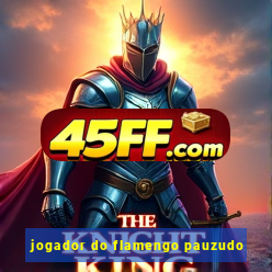 jogador do flamengo pauzudo